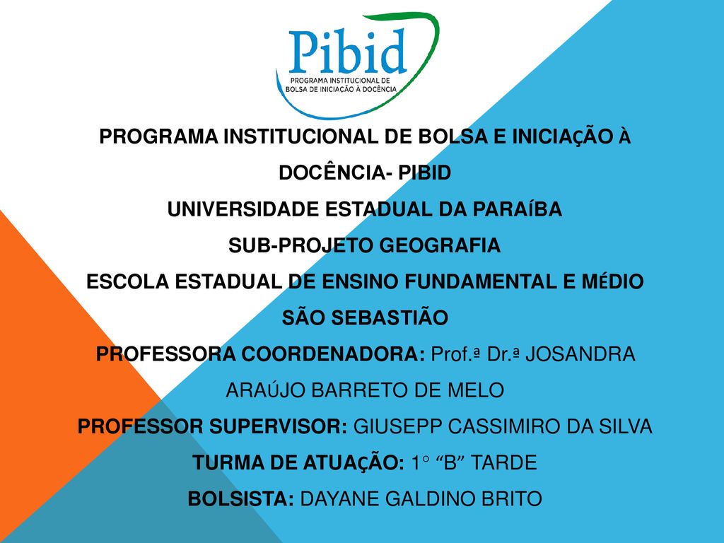 PROGRAMA INSTITUCIONAL DE BOLSA E INICIAÇÃO À DOCÊNCIA PIBID ppt